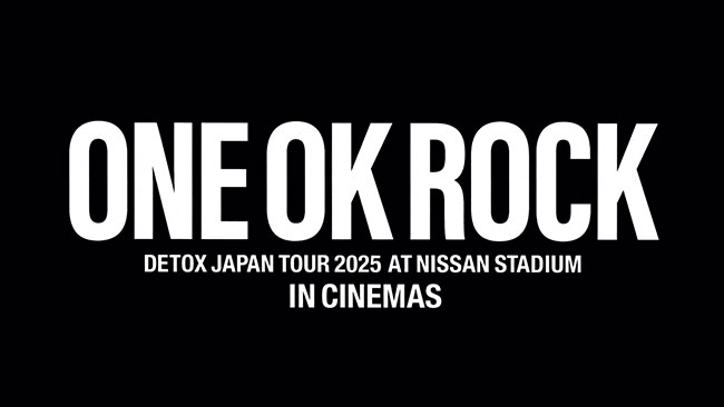 『ONE OK ROCK DETOX JAPAN TOUR 2025 AT NISSAN STADIUM IN CINEMAS』